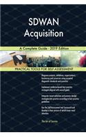 SDWAN Acquisition A Complete Guide - 2019 Edition