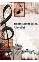 'Neath Starlit Skies, Alleluia! Anthem: Christmas Anthem for Satb Voices, "A Capella"