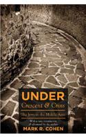 Under Crescent and Cross: The Jews in the Middle Ages