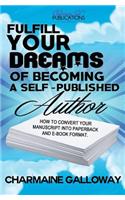 Fulfill Your Dreams of Becoming a Self-Published Author