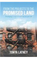 From the Projects to the Promised Land