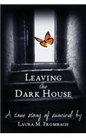 Leaving the Dark House