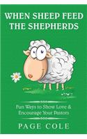 When Sheep Feed the Shepherds