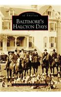 Baltimore's Halcyon Days