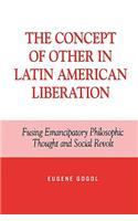 The Concept of Other in Latin American Liberation