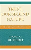 Trust, Our Second Nature