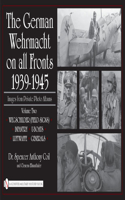German Wehrmacht on All Fronts 1939-1945, Images from Private Photo Albums, Vol. II