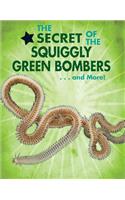 Secret of the Squiggly Green Bombers...and More!