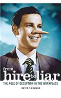 From Hire to Liar: The Role of Deception in the Workplace