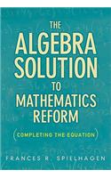 The Algebra Solution to Mathematics Reform