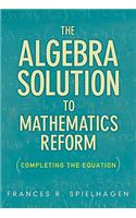 Algebra Solution to Mathematics Reform