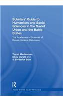 Scholars' Guide to Humanities and Social Sciences in the Soviet Union and the Baltic States