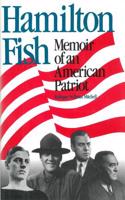 Hamilton Fish: Memoir of an American Patriot