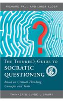 The Thinker's Guide to Socratic Questioning