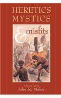 Heretics, Mystics & Misfits