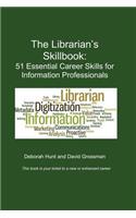 Librarian's Skillbook: 51 Essential Career Skills for Information Professionals