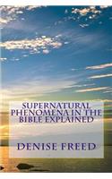 Supernatural Phenomena in the Bible Explained