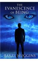 Evanescence of Being