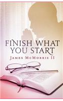 Finish What You Start