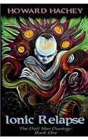 Ionic Relapse