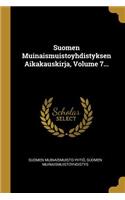 Suomen Muinaismuistoyhdistyksen Aikakauskirja, Volume 7...