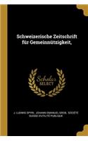 Schweizerische Zeitschrift für Gemeinnützigkeit,