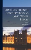 Some Eighteenth Century Byways and Other Essays