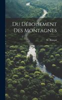 Du Déboisement des Montagnes