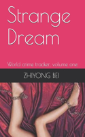 Strange Dream: World crime tracker, volume one(2 &#31934;&#24425;&#25925;&#20107;)