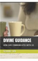 Divine Guidance: How God Communicates with Us