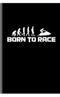 Born to race