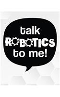 Talk Robotics To Me !: Line College Ruled Composition Exercise Book Notebook For Middle School Through To College University