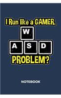 I Run Like A Gamer NOTEBOOK