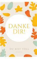 Danke Dir! Du Bist Toll Notizbuch: A5 Notizbuch Punkteraster als Geschenk für Schwester Freundin Tante - Dankebuch - Kleines Dankeschoen - Abschiedsgeschenk - Geburtstagsgeschenk