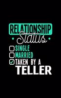 Relationship Status Taken by a Teller: 6x9 inches dot grid notebook, 120 Pages, Composition Book and Journal, lovely gift for your favorite Teller