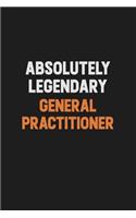 Absolutely Legendary General practitioner