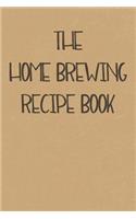 The Home Brewing Recipe Book: Beer Making Journal and Logbook