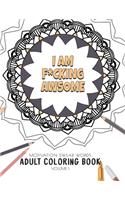 I am F*cking Awsome - Motivation Swear Words - Adult Coloring Book - Volume 1