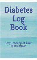 Diabetes Log Book: Easy Tracking of Your Blood Sugar