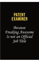 Patent Examiner Because Freaking Awesome Is Not An Official Job Title