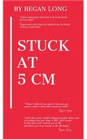 Stuck at 5 CM