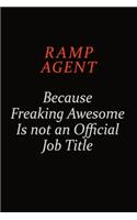 Ramp Agent Because Freaking Awesome Is Not An Official Job Title