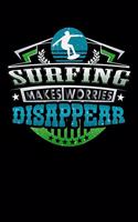Surfing Makes Worries Disappear