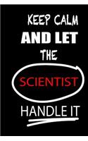 Keep Calm and Let the Scientist Handle It