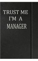 Trust Me I'm a Manager: Blank Recipe Book Cookbook Journal Notebook 120 Pages 6x9