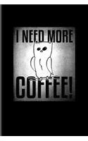 I Need More Coffee