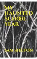 My Haunted School Year