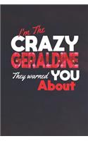 I'm The Crazy Geraldine They Warned You About: First Name Funny Sayings Personalized Customized Names Women Girl Mother's day Gift Notebook Journal