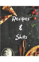 Recipes and Shit