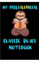 My Philoslothical Classic Blues Notebook: Blank Lined Notebook Journal Gift Idea For (Lazy) Sloth Spirit Animal Lovers